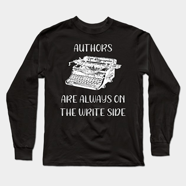 Author Authors Look to the Write Side Funny Author Gift Long Sleeve T-Shirt by StacysCellar